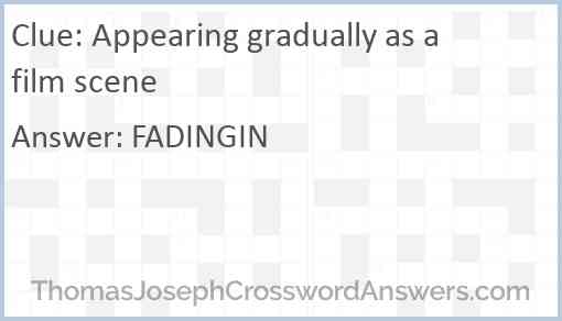 Appearing gradually as a film scene crossword clue