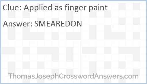 Applied as finger paint Answer