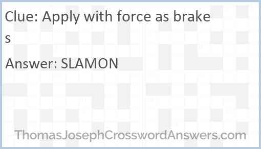 Apply with force as brakes Answer