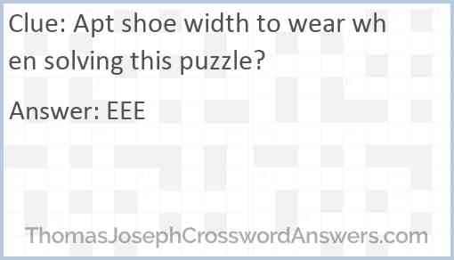 Apt shoe width to wear when solving this puzzle? Answer