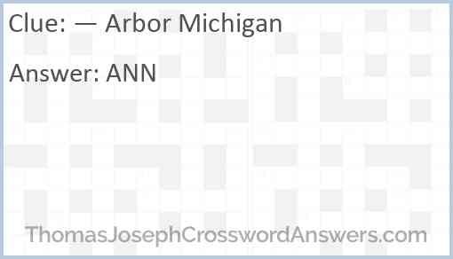— Arbor Michigan Answer