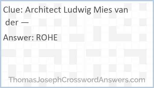 Architect Ludwig Mies van der — Answer