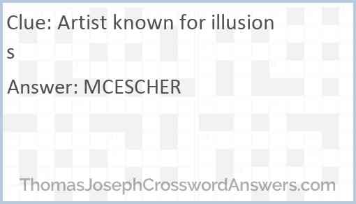 Artist known for illusions Answer