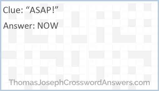 “ASAP!” Answer