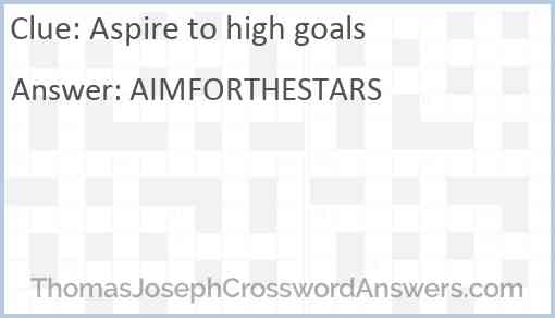 Aspire to high goals Answer