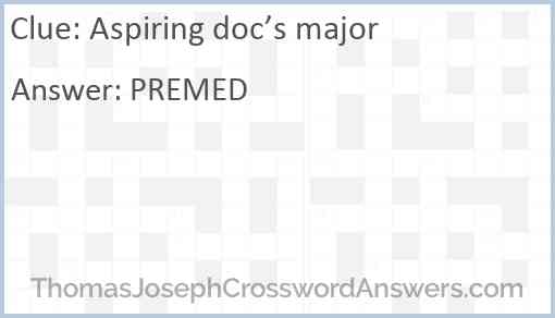 Aspiring doc’s major Answer