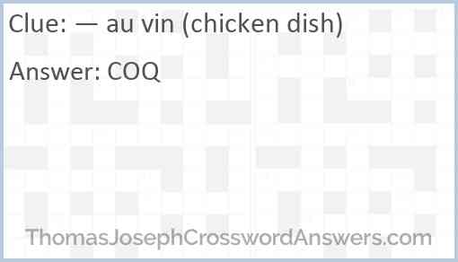 — au vin (chicken dish) Answer