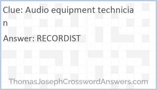 Audio equipment technician Answer