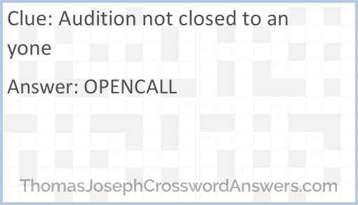Audition not closed to anyone Answer