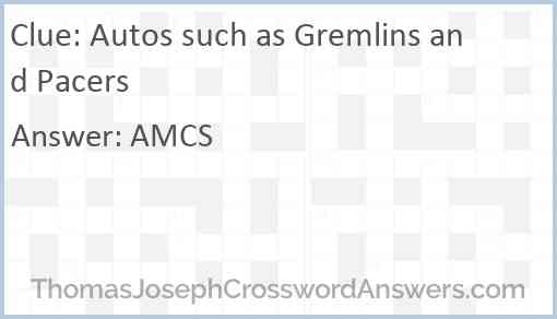 Autos such as Gremlins and Pacers Answer