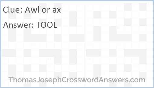 Awl or ax Answer