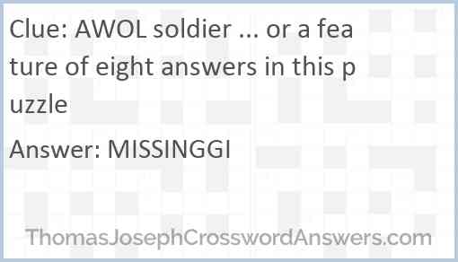 AWOL soldier ... or a feature of eight answers in this puzzle Answer