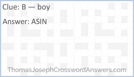 B boy crossword clue ThomasJosephCrosswordAnswers com