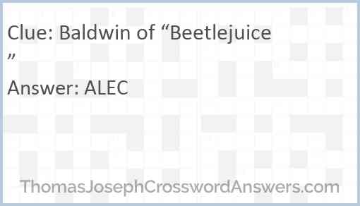 Baldwin of “Beetlejuice” Answer