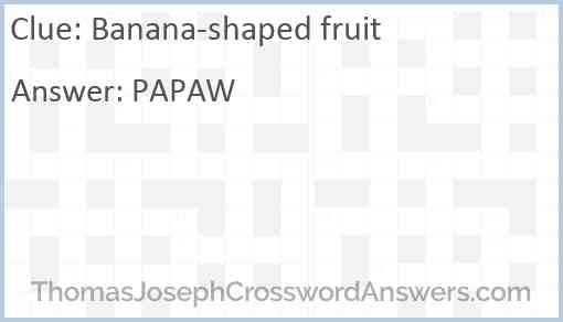 Banana-shaped fruit Answer