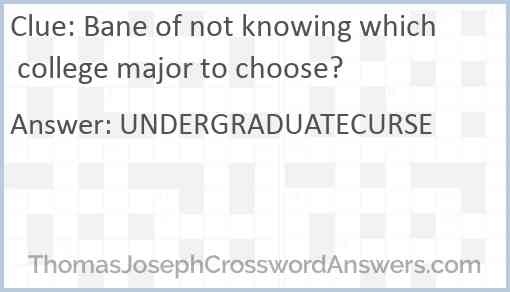 Bane of not knowing which college major to choose? Answer