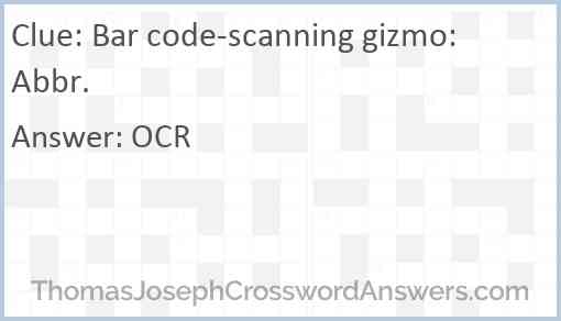 Bar code-scanning gizmo: Abbr. Answer