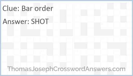 Bar order crossword clue ThomasJosephCrosswordAnswers com
