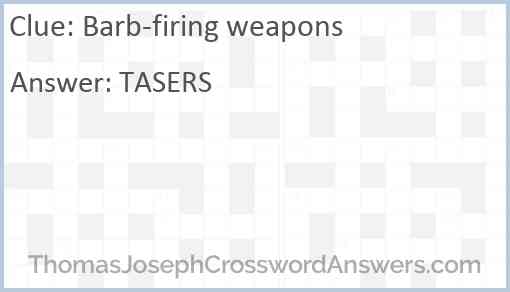 Barb-firing weapons Answer