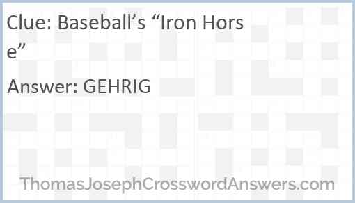 Baseball s Iron Horse crossword clue ThomasJosephCrosswordAnswers com