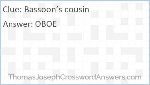 Bassoon’s cousin Answer