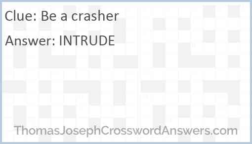 Be a crasher Answer