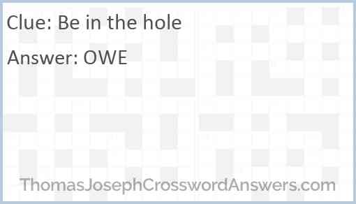 Be in the hole Answer