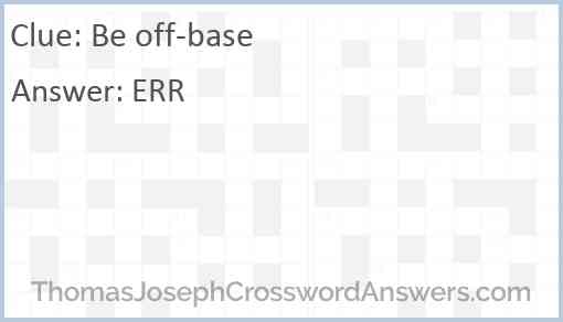 Be off base Answer