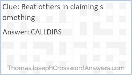 Beat others in claiming something Answer