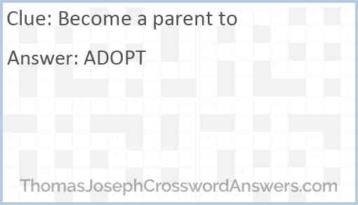 Become a parent to Answer