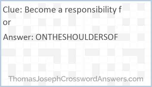 Become a responsibility for Answer