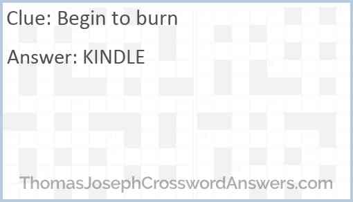 Begin to burn Answer