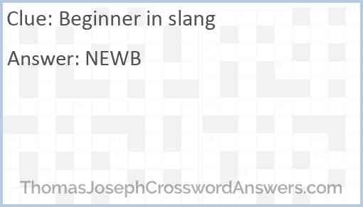 Beginner in slang crossword clue ThomasJosephCrosswordAnswers com