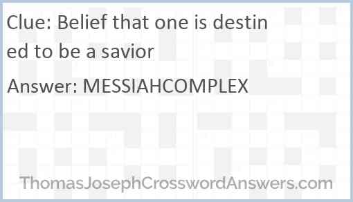 Belief that one is destined to be a savior Answer