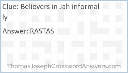 Believers in Jah informally Answer