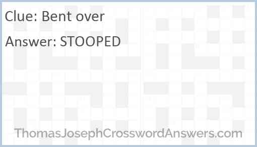Bent over crossword clue ThomasJosephCrosswordAnswers com