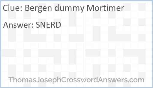 Bergen dummy Mortimer Answer