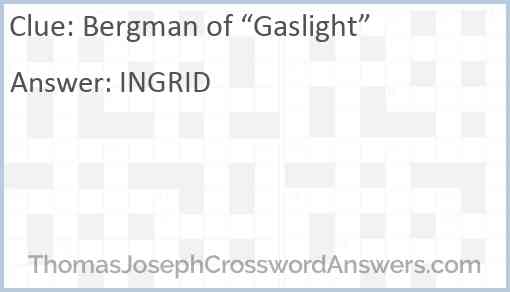 Bergman of “Gaslight” Answer