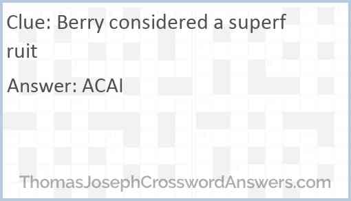 Berry considered a superfruit Answer