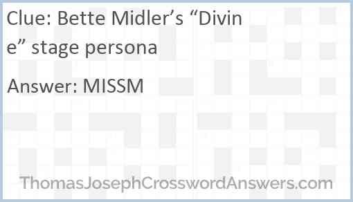 Bette Midler’s “Divine” stage persona Answer