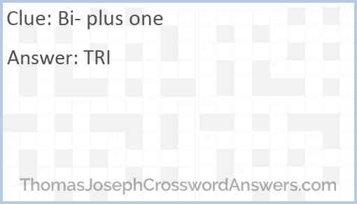 Bi plus one crossword clue ThomasJosephCrosswordAnswers com