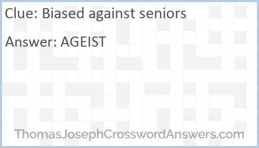 Biased against seniors Answer