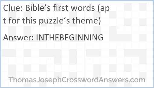 Bible’s first words (apt for this puzzle’s theme) Answer