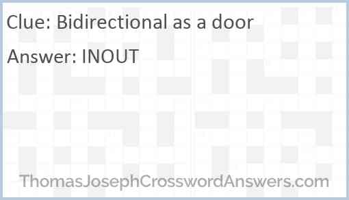 Bidirectional as a door Answer