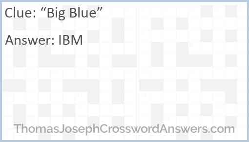 “Big Blue” Answer