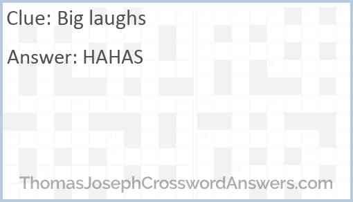 Big laughs Answer