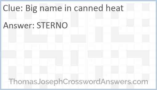 Big name in canned heat Answer