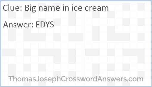 Big name in ice cream Answer