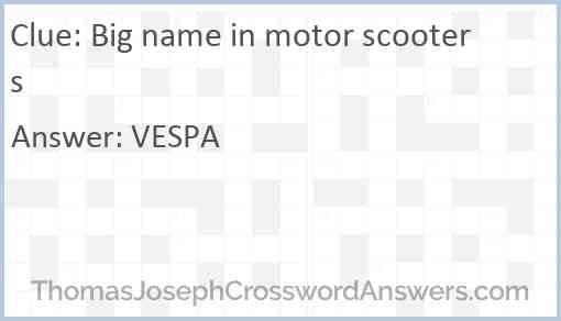 Big name in motor scooters Answer