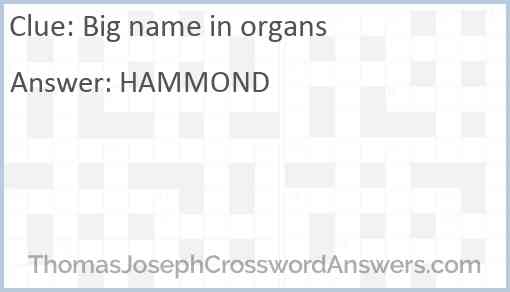 Big name in organs Answer